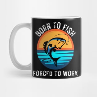 Born to Fish Forced to Work Mug